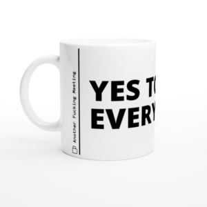 “Yes to everything” Mud